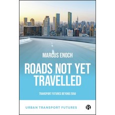 (영문도서) Roads Not Yet Travelled: Transport Futures Beyond 2050 Paperback, Bristol University Press, English, 9781529232189