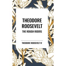 (영문도서) Theodore Roosevelt: The Rough Riders Hardcover, Start Classics, English, 9798880923151