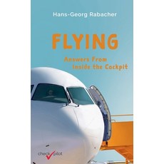 (영문도서) Flying: Answers From Inside the Cockpit Hardcover, Checkpilot, English, 9783903355170