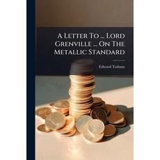 (영문도서)A Letter To ... Lord Grenville ... On The Metallic Standard Paperback, Nabu Press, English, 9781178490145