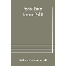 Practical Russian grammar (Part I) Paperback, Alpha Edition, English, 9789354177354