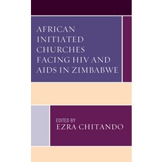 (영문도서) African Initiated Churches Facing HIV and AIDS in Zimbabwe Hardcover, Fortress Academic, English, 9781978713628