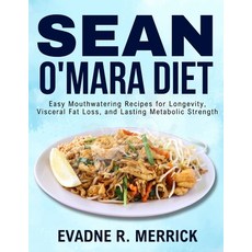 (영문도서)Sean O'Mara Diet: Easy Mouthwatering Recipes for Longevity Visceral Fat Loss a... Paperback, Independently Published, English, 9798298863391