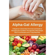 (영문도서) Alpha-Gal Allergy: A Beginner's Quick Start Overview and Guide to Managing the... Paperback, Mindplusfood, English, 9798330466191