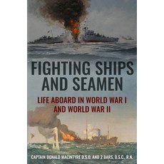 (영문도서)Fighting Ships and Seamen: Life Aboard in World War I and World War II Paperback, Independently Published, English, 9798280284685