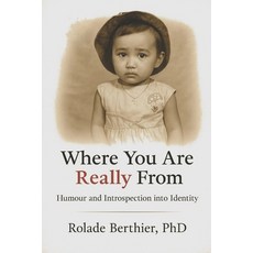 (영문도서)Where You Are Really From: Humour and Introspection into Identity Paperback, Independently Published, English, 9798293542413