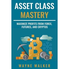 (영문도서) Asset Class Mastery Paperback, Wayne Walker, English, 9798201157388
