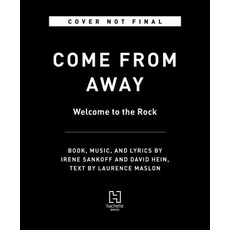 (영문도서) Come from Away: Welcome to the Rock: An Inside Look at the Hit Musical Hardcover, Da Capo, English, 9780316422222