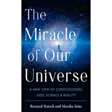 (영문도서) The Miracle of Our Universe: A New View of Consciousness God Science and Reality Paperback, New Page Books, English, 9781637480144