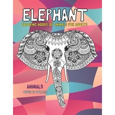 Coloring Books of Animals for Adults - Animals - Under 10 Dollars - Elephant Paperback, Independently Published