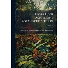 (영문도서)Flora Oder Allgemeine Botanische Zeitung; Volume 59 Paperback, Nabu Press, English, 9781144798947