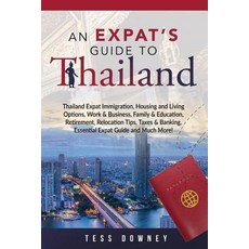 (영문도서) Thailand: An Expat's Guide To Thailand Paperback, Pack & Post Plus, LLC, English, 9781949555066