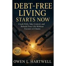 (英文圖書)Debt-Free Living Starts Now: Crush Debt Take Control and Rebuild Your Life Wit... 平裝版, Independently Published, 英文
