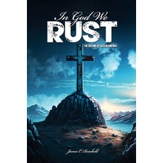 (영문도서) In God We Rust Paperback, Independently Published, English, 9798862494129