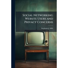 (영문도서)Social Networking Website Users and Privacy Concerns Paperback, Hutson Street Press, English, 9781025094687
