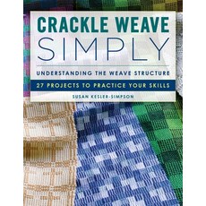 (영문도서) Crackle Weave Simply: Understanding the Weave Structure 27 Projects to Practice Your Skills Paperback, Stackpole Books, English, 9780811769983