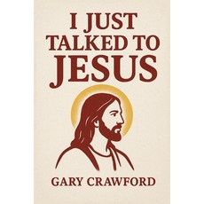(영문도서)I just talked to Jesus Paperback, Veteran Ghost Writers, English, 9798295467325