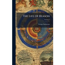 (영문도서)The Life Of Reason Hardcover, Hutson Street Press, English, 9781024795059