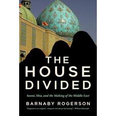 (영문도서) The House Divided: Sunni Shia and the Making of the Middle East Hardcover, Pegasus Books, English, 9781639366965