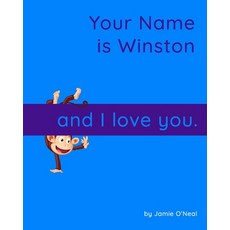 (영문도서) Your Name is Winston and I Love You: A Baby Book for Winston Paperback, Independently Published, English, 9798848516104