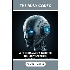 (영문도서) The Ruby Codex: A Programmer's Guide To The Ruby Universe Paperback, Independently Published, English, 9798303081871