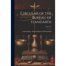 (영문도서) Circular of the Bureau of Standards; Volume 24 Paperback, Legare Street Press, English, 9781022693081