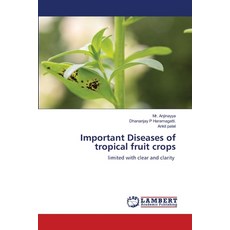 (영문도서) Important Diseases of tropical fruit crops Paperback, LAP Lambert Academic Publis..., English, 9786208422011