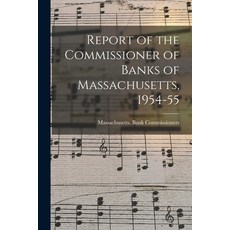 (영문도서) Report of the Commissioner of Banks of Massachusetts 1954-55 Paperback, Hassell Street Press, English, 9781015078802