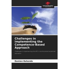 (영문도서)Challenges in implementing the Competence-Based Approach Paperback, Our Knowledge Publishing, English, 9786630047486