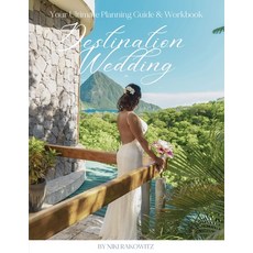 (영문도서) Destination Weddings: Your Ultimate Planning Guide & Workbook Paperback, She Rises Studios, English, 9781960136770