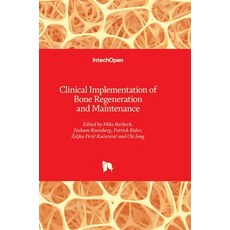 (영문도서)Clinical Implementation of Bone Regeneration and Maintenance Hardcover, Intechopen, English, 9781789858310 Intechopen, English, 9781789858310