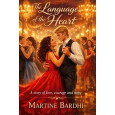 (영문도서)The Language of the heart: A story of love courage and hope. Paperback, Independently Published, English, 9798270340933