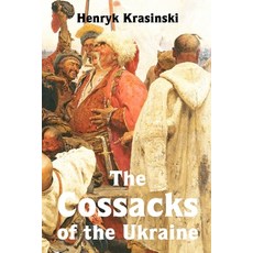 (영문도서) The Cossacks of the Ukraine Paperback, Lulu.com, English, 9781471690952