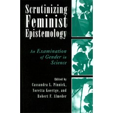 (영문도서) Scrutinizing Feminist Epistemology: An Examination of Gender in Science Paperback, Rutgers University Press, English, 9780813532271