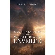 (영문도서)Mystery Babylon and World Beasts Unveiled Paperback, Peter Lengwe, English, 9781972299661