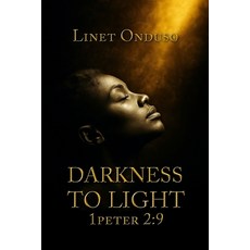(영문도서)Darkness to Light: 1 Peter 2:9 Paperback, Linet Onduso, English, 9798993366500