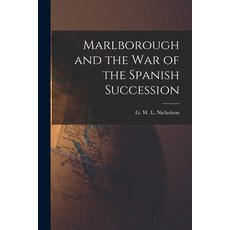 (영문도서) Marlborough and the War of the Spanish Succession Paperback, Hassell Street Press, English, 9781013342417