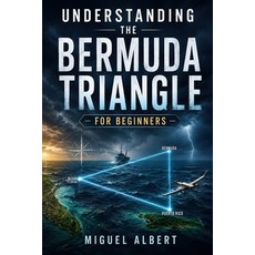 (영문도서)Understanding the Bermuda Triangle: For Beginners Paperback, Independently Published, English, 9798180768087