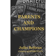 (영문도서)Parents and Champions: The family's impact on the development of young athletes. Paperback, Independently Published, English, 9798275558227