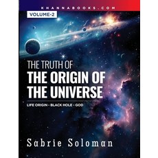(영문도서) THE TRUTH OF THE ORIGIN OF THE UNIVERSE THE ORIGIN OF LIFE IN THE UNIVERSE - TH... Paperback, Khanna Publishing House, English, 9789355382962
