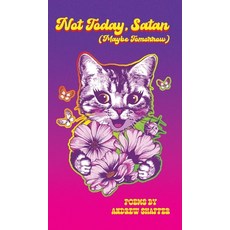 (영문도서) Not Today Satan (Maybe Tomorrow): Poems Hardcover, 8th Circle Press, English, 9781949769579