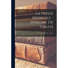 (영문도서) La Presse Médicale - [Volume De Tables]; 1923 Volume de tables Paperback, Legare Street Press, English, 9781014557407
