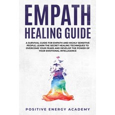 Empath Healing Guide: A Survival Guide for Empath and Highly Sensitive People Learn the Secret Heal... Paperback, Charlie Creative Lab., English, 9781801111911