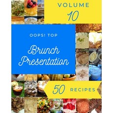 (영문도서) Oops! Top 50 Brunch Presentation Recipes Volume 10: The Rated Brunch Presentation Coo... Paperback, Independently Published, English, 9798509848032