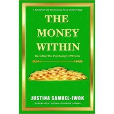 (英文圖書)The Money Within: Decoding The Psychology Of Wealth 平裝版, Independently Published, 英文