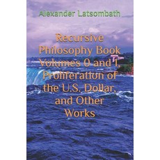 (英文圖書)Recursive Philosophy Book Volumes 0 and 1 Proliferation of the U.S. Dollar and... 平裝版, Independently Published, 英文