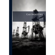 (영문도서)Gas Industry; Volume 16 Paperback, Nabu Press, English, 9781274560476