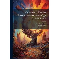 (영문도서)Cornelii Taciti Historiarum Libri Qui Supersunt Paperback, Nabu Press, English, 9781145037632