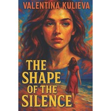 (영문도서)The Shape of the Silence Paperback, Independently Published, English, 9798297276864
