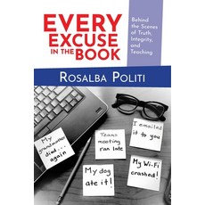 (영문도서)Every Excuse in the Book: Behind the Scenes of Truth Integrity and Teaching Paperback, English, 9781773547992